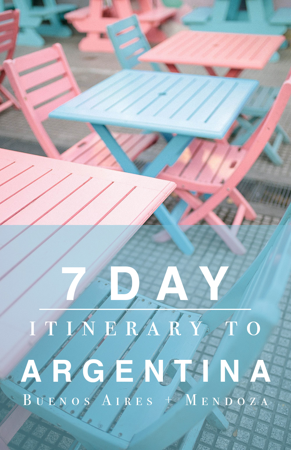 7 Day Itinerary in Buenos Aires + Mendoza